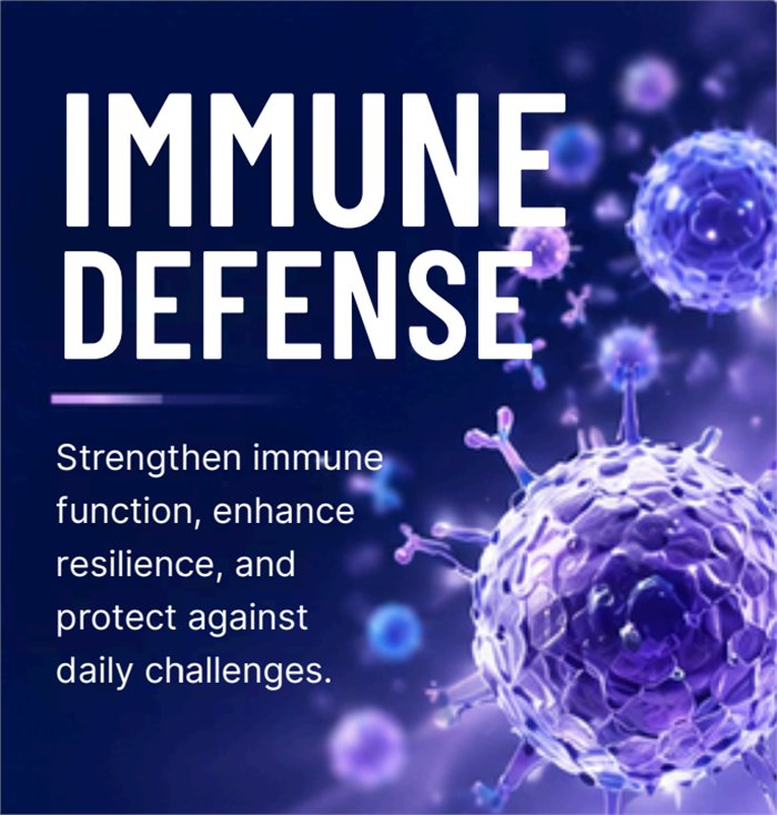 Immune Defense — Strengthen immune function, enhance resilience, and protect against daily challenges.